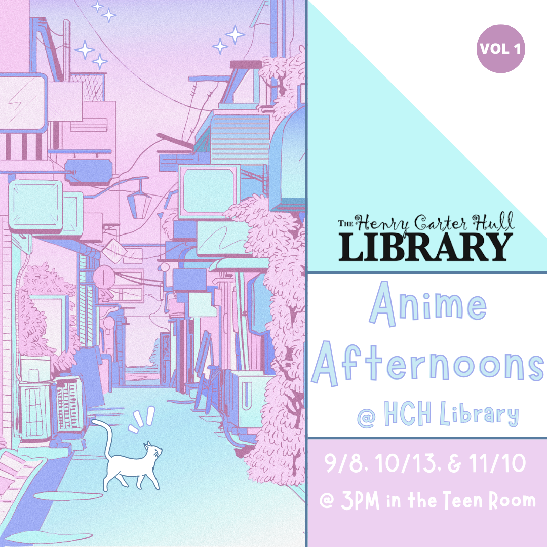 A white cat is walking through a pastel cityscape. The text reads "Henry Carter Hull Library Anime Afternoons @HCH 9/8, 10/13, & 11/10 @3PM"