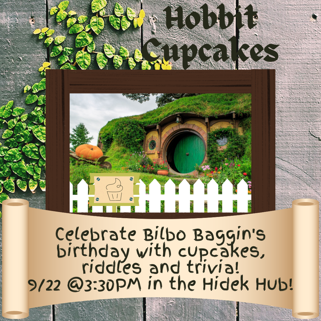A hobbit hole has a white picket fence with a sign. The sign has a cupcake on it. Below is a banner that reads "Celebrate Bilbo Baggin's birthday with cupcakes, riddles and trivia! 9/22 @3PM in the Hidek Hub!"