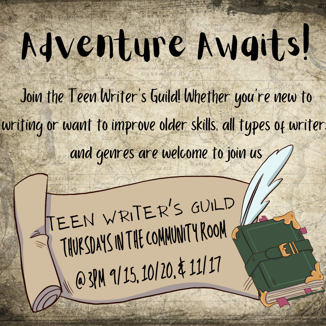 A scroll reads "TEEN WRITER'S GUILD Thursdays @ 4pm in the Hidek Hub 9/15, 10/20, & 11/17" Next to it is a green book on a map. At the top it reads "Adventure Awaits!"