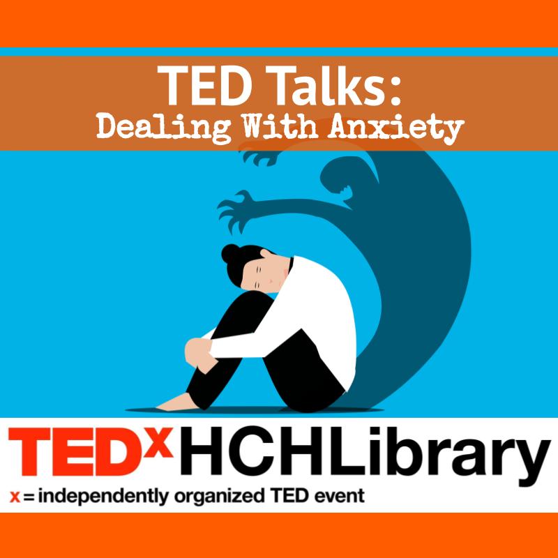 TED Talks: Dealing With Anxiety