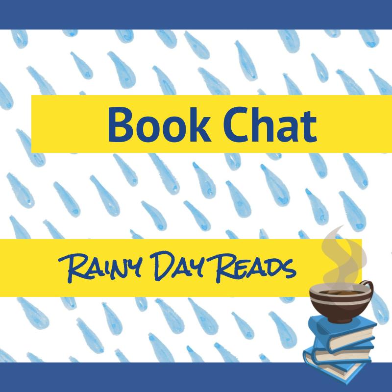 Book Chat: Rainy Day Reads