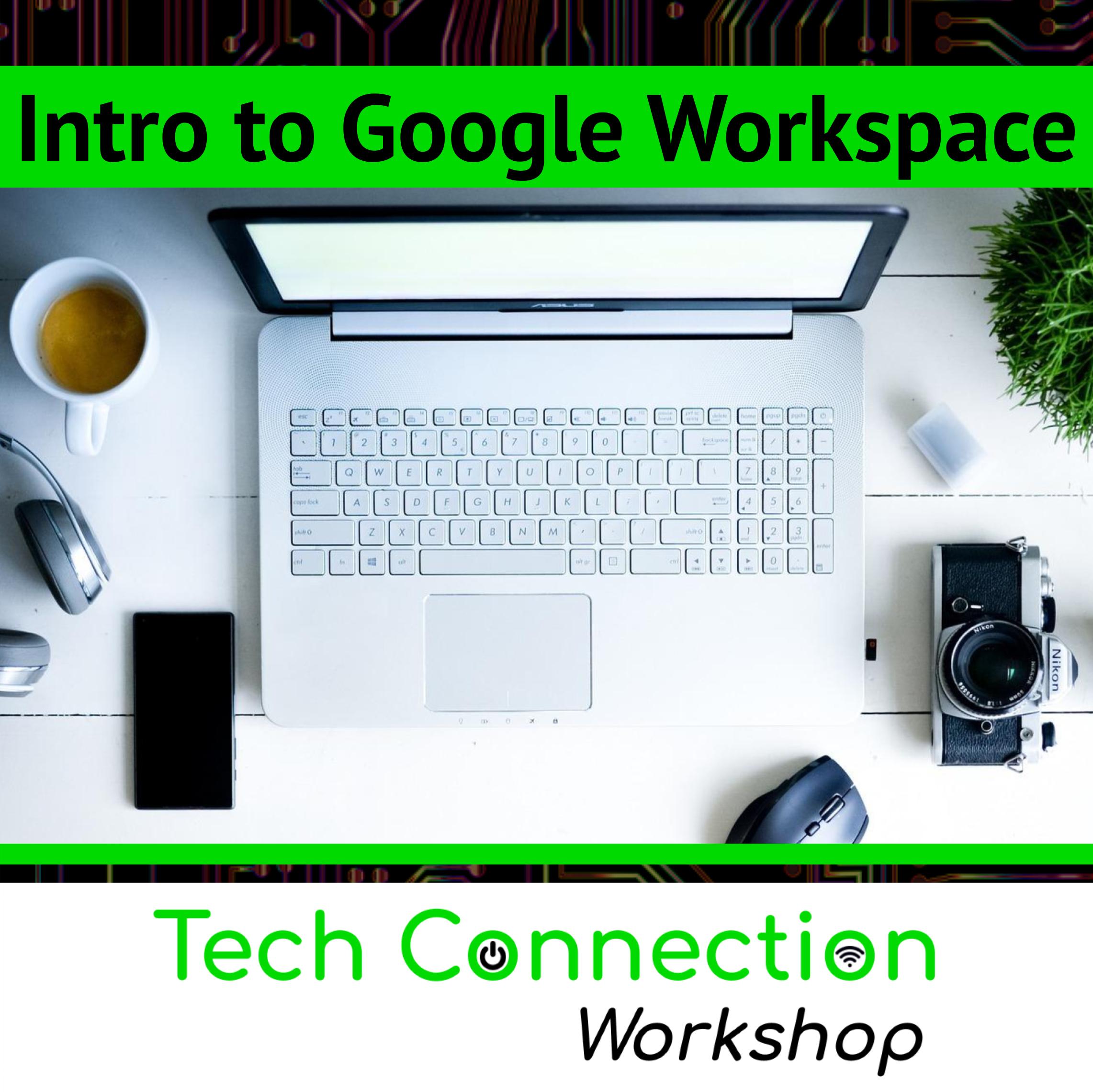 Intro to Google Workspace: Tech Connection Workshop