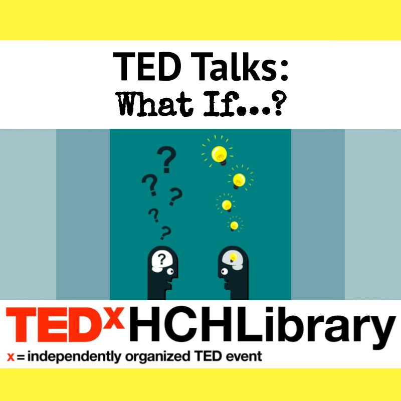 TED Talks: What If...?