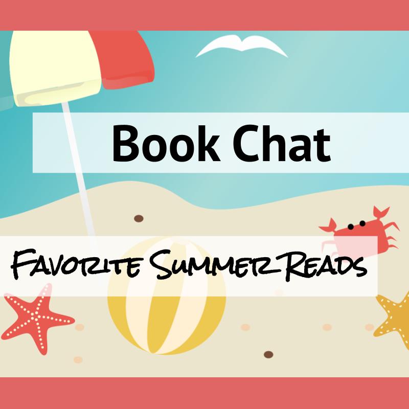 Book Chat: Favorite Summer Reads