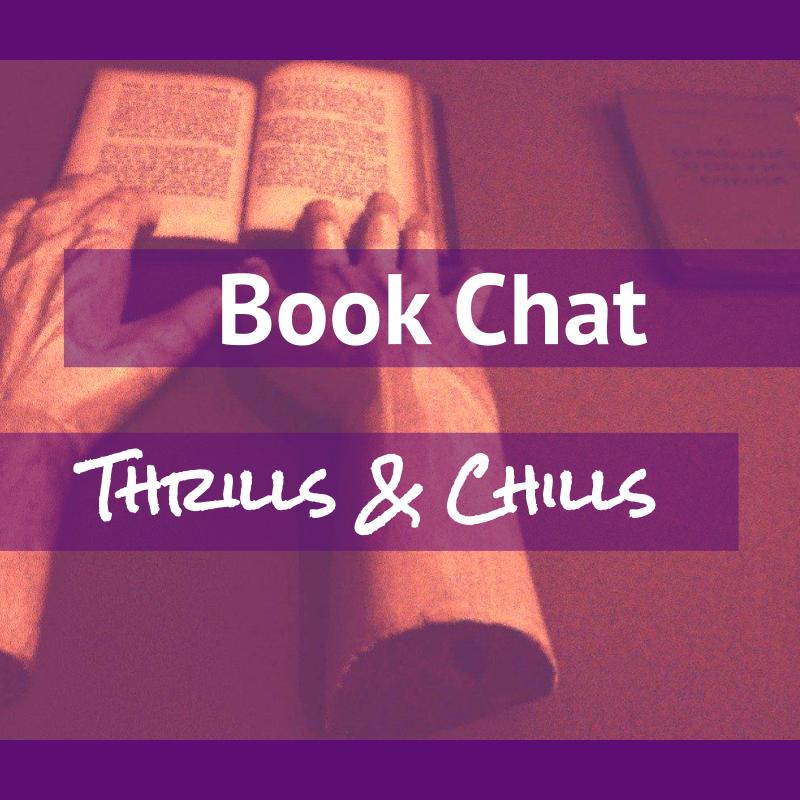 Book Chat: Thrills & Chills