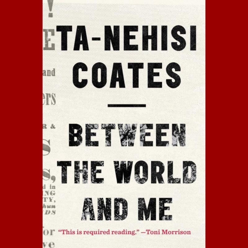 Between The World And Me, Ta-Nehisi Coates