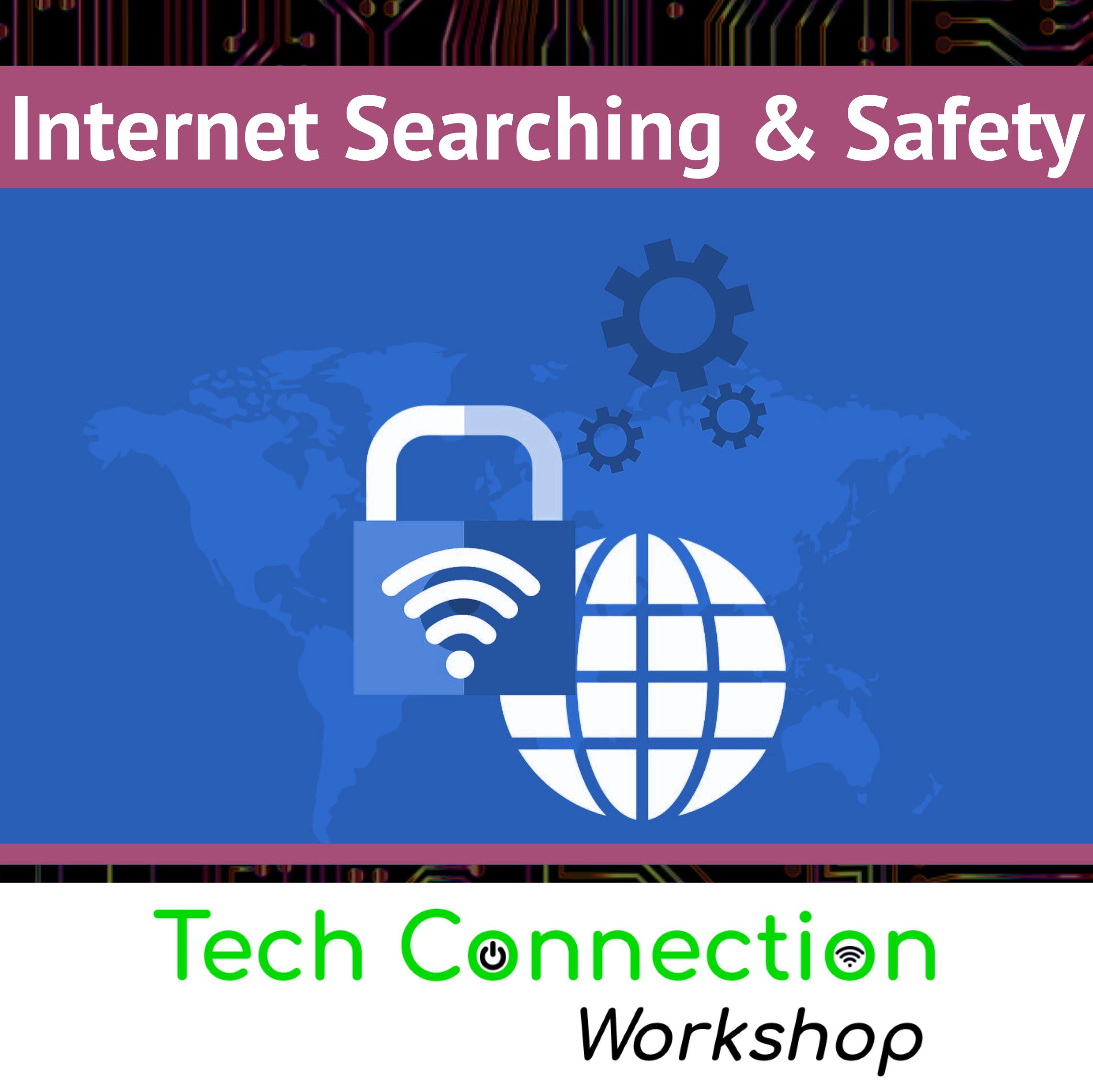 Tech Connection Workshop: Internet Searching & Safety