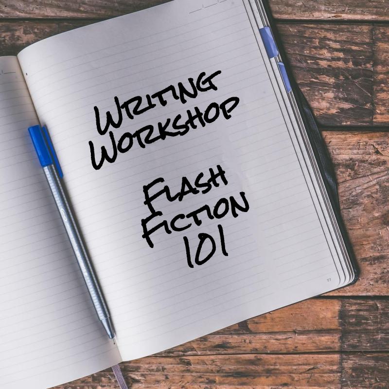 Writing Workshop: Flash Fiction 101