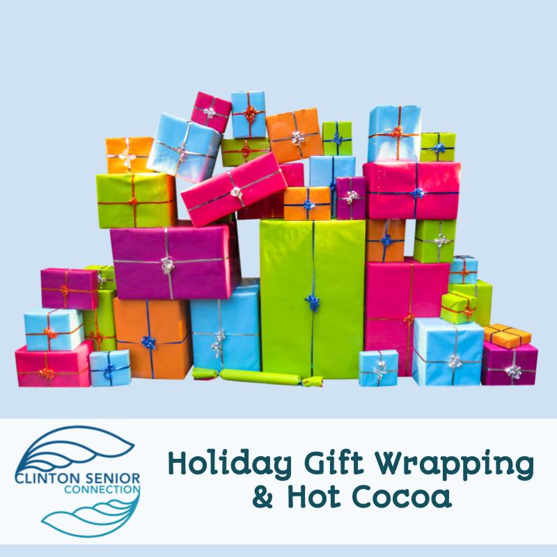 Clinton Senior Connection: Holiday Gift Wrapping & Hot Cocoa