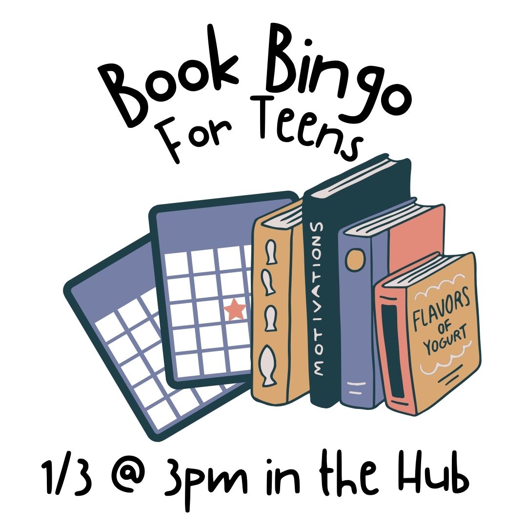 "Book Bingo for Teens" is at the top of the image, curving slightly. Under it is a picture of two bingo cards, with a stack of books next to it. Underneath, the text reads "1/3 @ 3pm in the Hub"