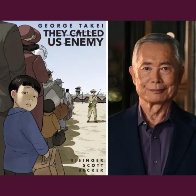 Virtual Author Event with George Takei: "They Called Us Enemy"