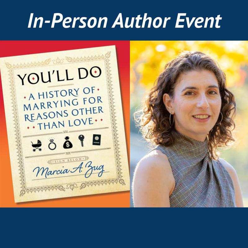 Author Event - You’ll Do: A History of Marrying  for Reasons Other Than Love