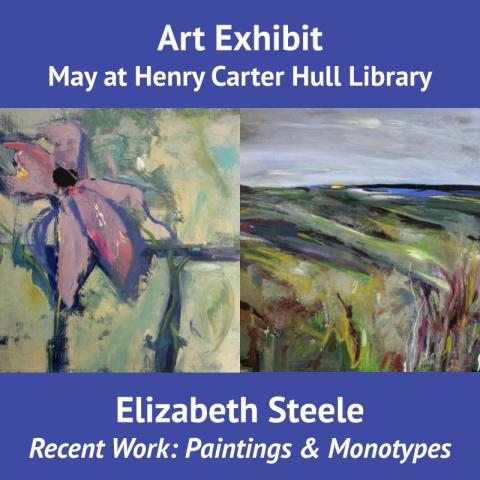 Art Exhibit - Elizabeth Steele Recent Work Paintings & Monotypes
