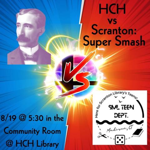 The background is a split of blue (left) and red (right). The blue side features a picture of Henry, and the red side has the Scranton Library Teen Department Logo. There is a Smash Ball in the center, with a red VS on top of it. The text reads "HCH vs SCRANTON: SUPER SMASH 8/19 @ 5:30 in the Community Room @ HCH Library"