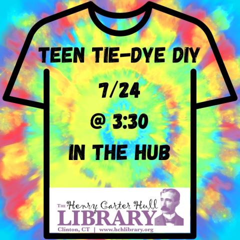 A tie dye pattern serves as the background of the image. On top of the tie dye is a black outline of a t-shirt. The text reads "Teen Tie-Dye DIY 7/24 @ 3:30 in the Hub" At the bottom of the shirt is the HCH Library logo in purple with Henry.