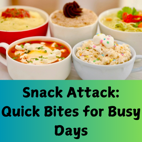 Snack Attack: Quick Bites for Busy Days