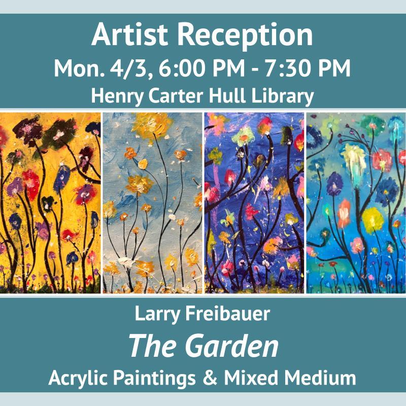 Artist Reception, Larry Freibauer, The Garden