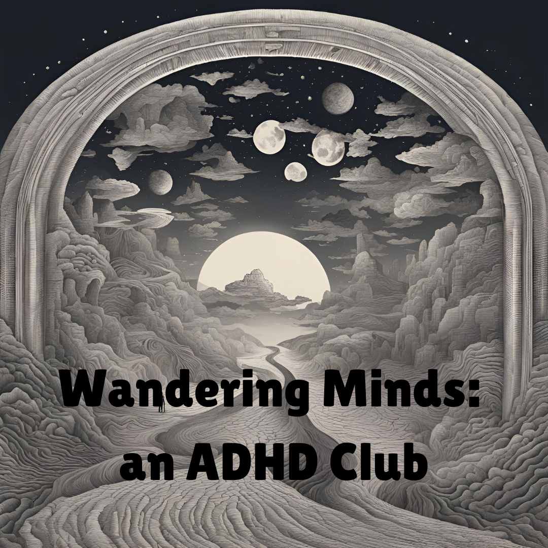 Wandering Minds: an ADHD Club