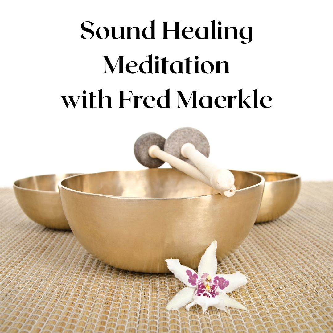 sound healing meditation with Fred Maerkle